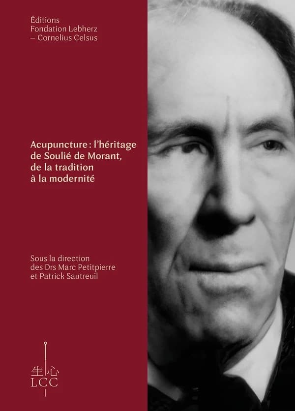 Acupuncture : L'héritage de Soulié de Morant, de la tradition à la modernité