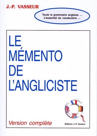 Le mémento de l'anglisiste ; toute la grammaire anglaise..., l'essentiel du vocabulaire...