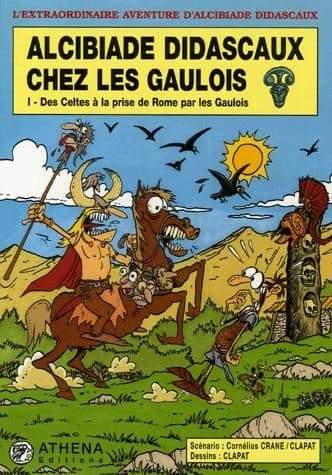 Alcibiade Didascaux chez les Gaulois. 1, Des Celtes à la prise de Rome par les Gaulois