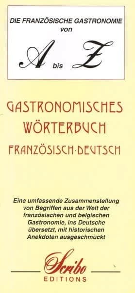 Die französische Gastronomie von A bis Z