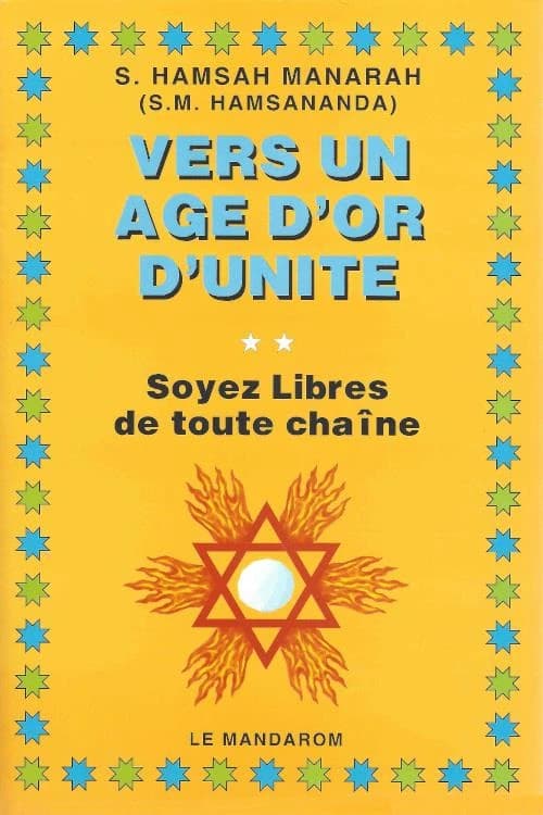 Vers un âge d'or d'unité : soyez libres de toutes chaîne