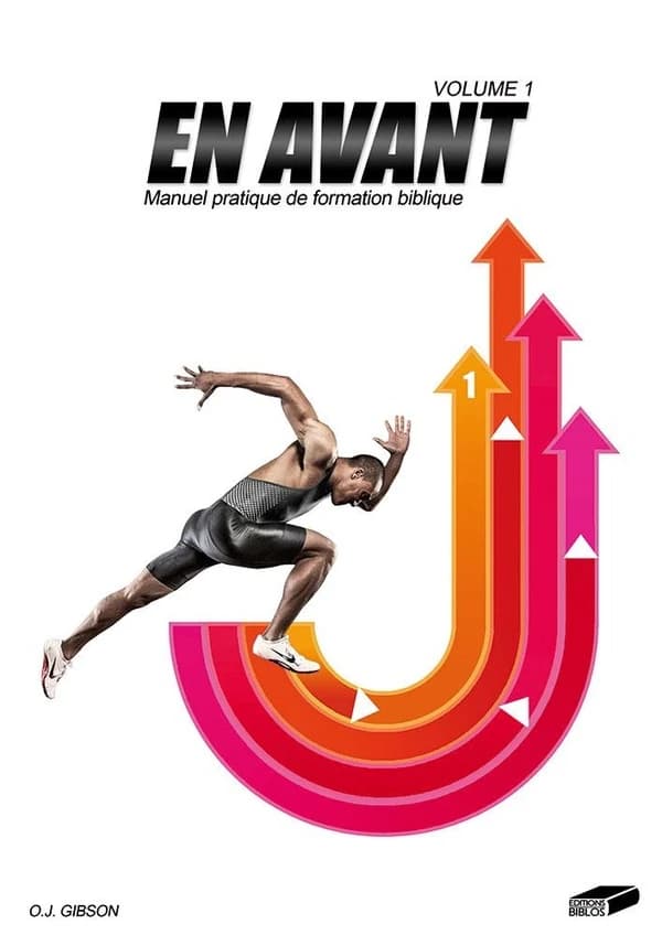 En avant. Vol. 1 : un manuel de formation biblique pratique