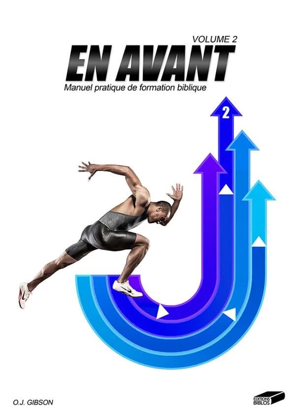 En avant. Vol. 2 : un manuel de formation biblique pratique