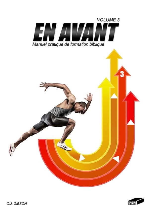 En avant. Vol. 3 : un manuel de formation biblique pratique