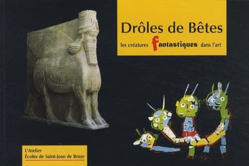 Drôles de bêtes : les créatures fantastiques dans l'art de l'Antiquité à nos jours