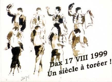 Dax 17 VIII 1999 ; un siècle à toréer !