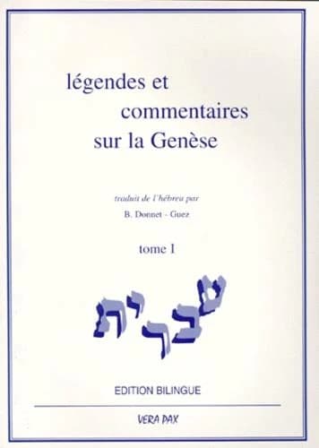 Légendes et commentaires sur la Genèse. Tome 1 (Éd. bilingue) trad. de l'hébreu par B. Donnet-Guez