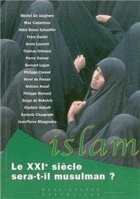 Le XXIe siècle sera-t-il musulman : actes de la IXe Université d'été de Renaissance catholique, Hurigny, juillet 2000