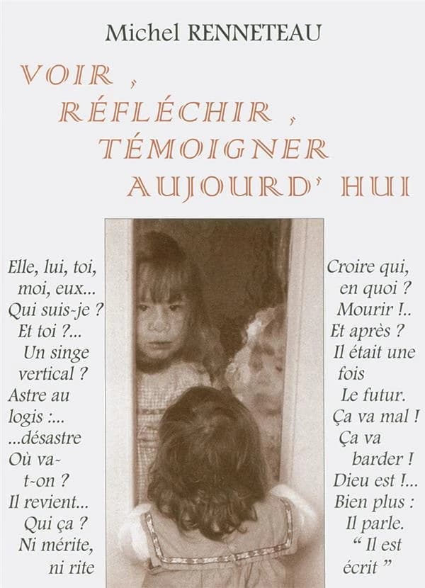 Voir, réfléchir, témoigner aujourd'hui