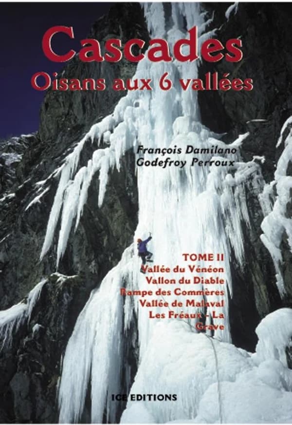 Cascades oisans aux 6 vallées Tome 2