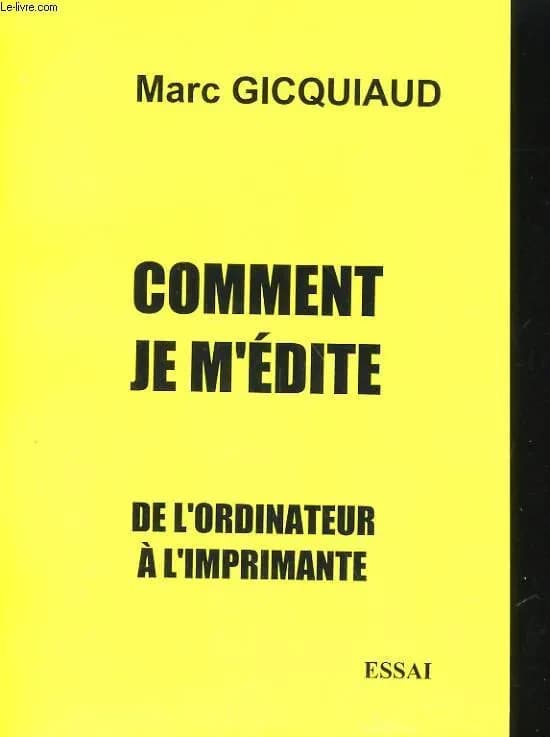 Comment je m'édite : de l'ordinateur à l'imprimante : essai