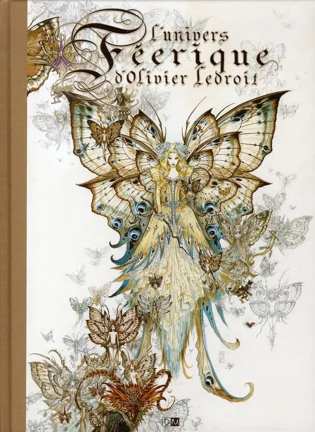 L'univers féérique d'Olivier Ledroit (2e éd.) textes, Laurent et Olivier Souillé...