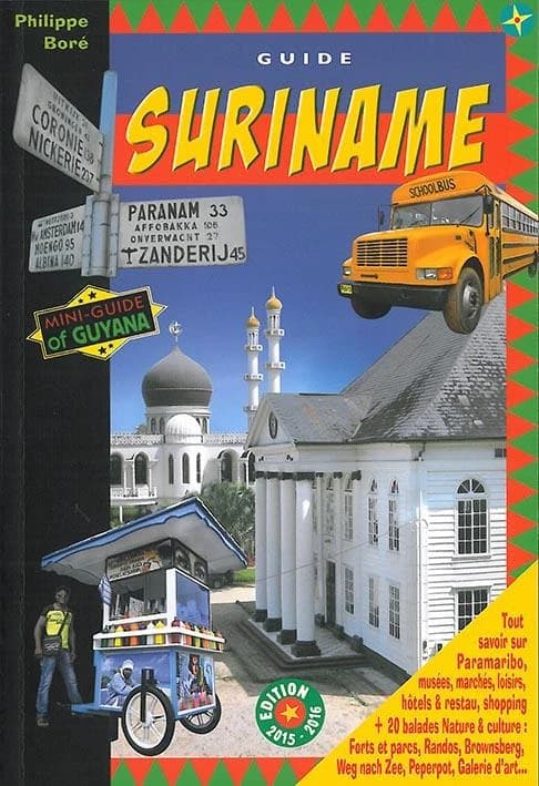 Balades au Suriname : le guide de Paramaribo et de l'éco-tourisme au Suriname (Éd. 2015-2016) Philippe Boré
