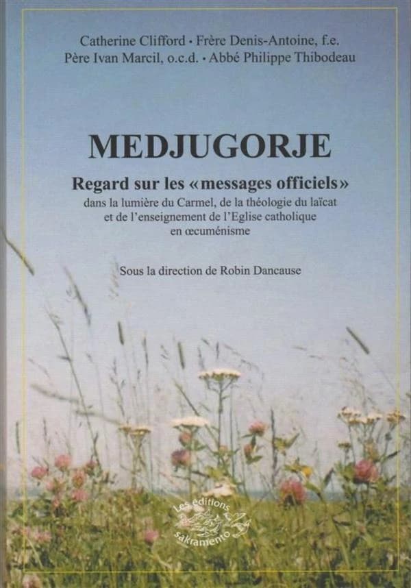 Medjugorje : regard sur les messages officiels : dans la lumière du Carmel, de la théologie du laïcat et de l'enseignement de l'Église catholique en oecuménisme