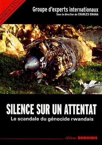 Silence sur un attentat : le scandale du génocide rwandais : actes du colloque, avril 2003, Paris