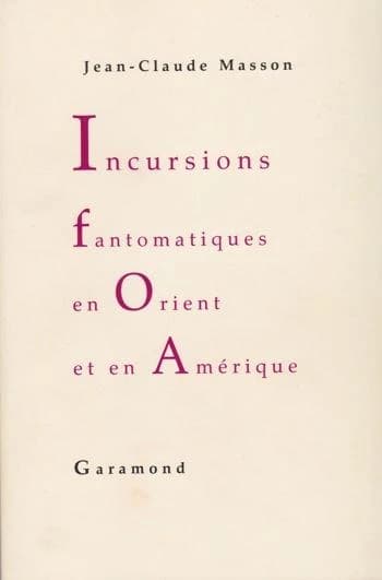 Incursions fantomatiques en Orient et en Amérique
