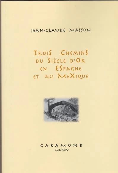 Trois chemins du siècle d'Or : en Espagne et au Mexique