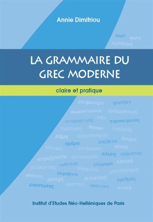 La grammaire du grec moderne : claire et pratique