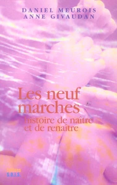 Les neuf marches : histoire de naître et de renaître