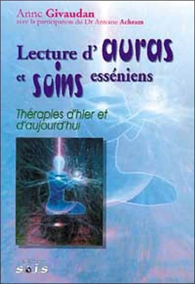Lecture d'auras et soins esséniens ; thérapies d'hier et d'aujourd'hui