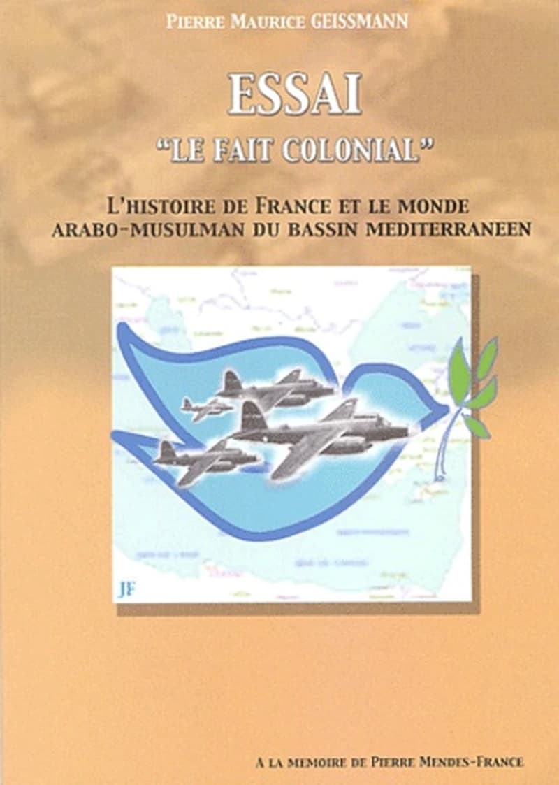 Le fait colonial : essai : l'histoire de France et le monde arabo-musulman du bassin méditerrannéen
