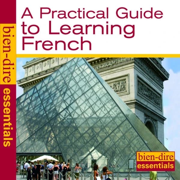 Bien Dire Essentiels : a practical guide to learning french