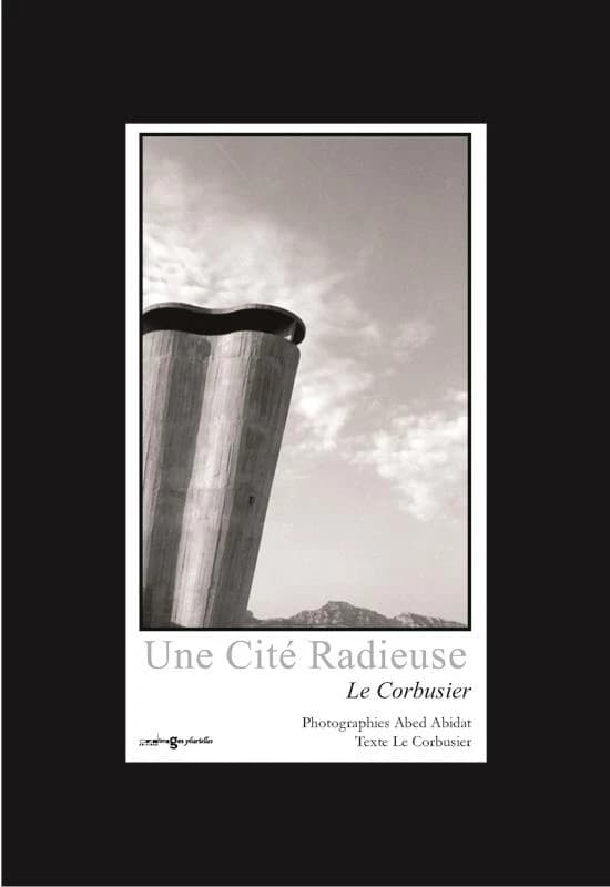 La cité radieuse ; Le Corbusier