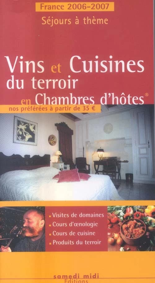 Vins et cuisines du terroir en chambres d'hôtes : France 2006-2007