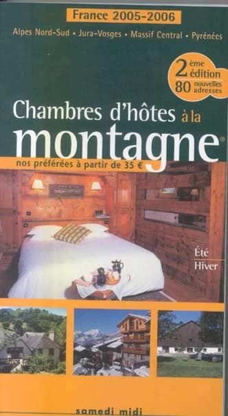 Chambres d'hôtes à la montagne : France 2005-2006 ([2e éd.])