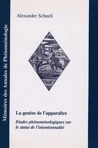 La genèse de l'apparaître : études phénoménologiques sur le statut de l'intentionnalité