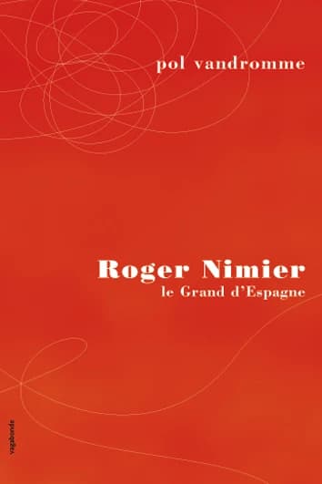 Roger Nimier : le Grand d'Espagne