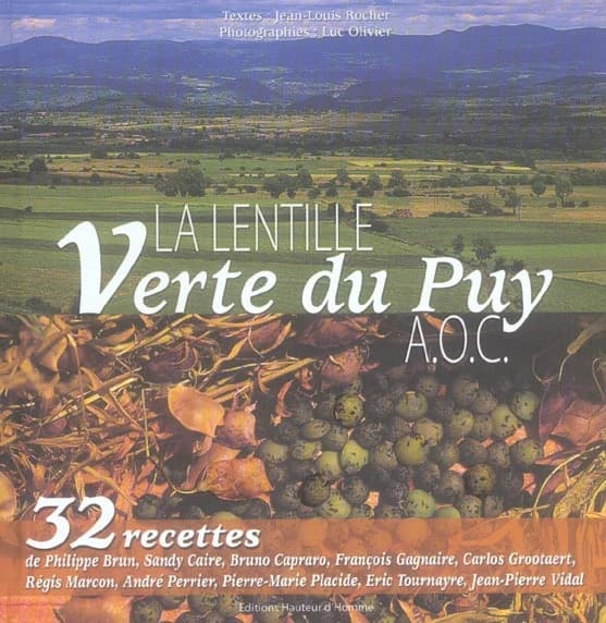 La lentille verte du Puy, AOC : 32 recettes de Philippe Brun, Sandy Caire, Bruno Capraro...