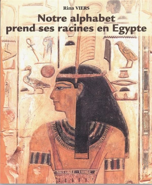 Notre alphabet prend ses racines en Égypte