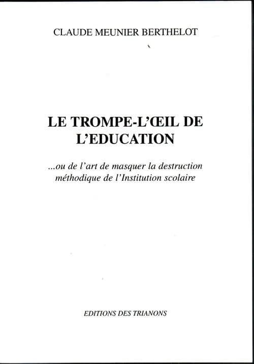 Le trompe-l'oeil de l'éducation (3ème éd.) Claude Meunier-Berthelot