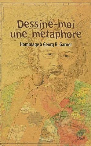 Dessine moi une métaphore : hommage à Georg R. Garner