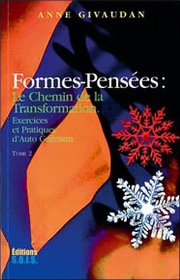 Formes-pensées. Tome II, Le chemin de la transmutation : exercices et pratiques d'autoguérison