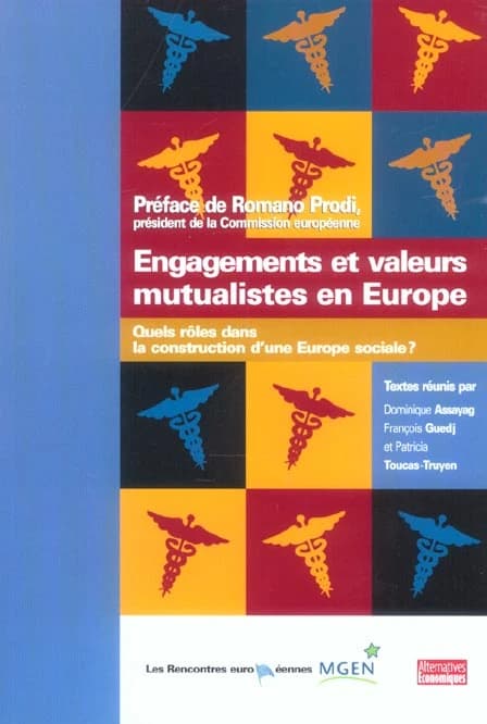 Engagements et valeurs mutualistes en Europe ; quels rôles dans la construction d'une Europe sociale?