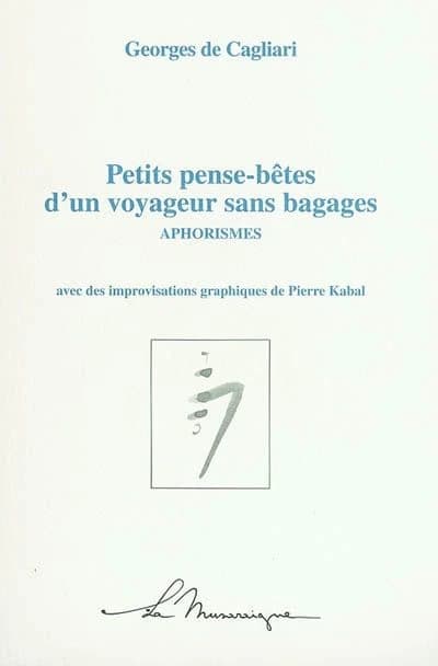 Petits pense-bêtes d'un voyageur sans bagages : aphorismes
