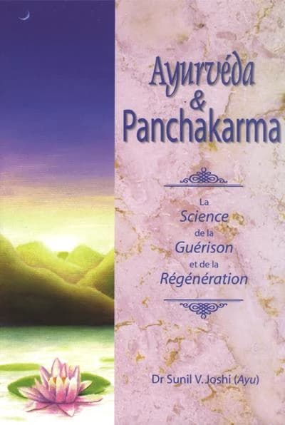 Ayurvéda & Panchakarma : la science de la guérison et de la régénération