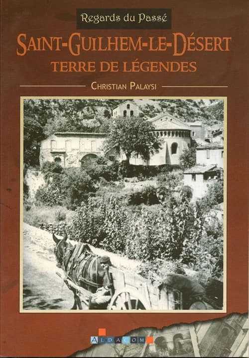 Saint-Guilhem-le-Désert : terre de légendes