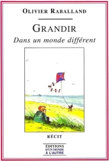 Grandir : dans un monde différent ([Nouv. éd.])