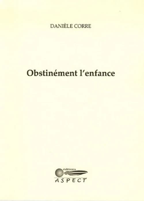 Obstinément l'enfance