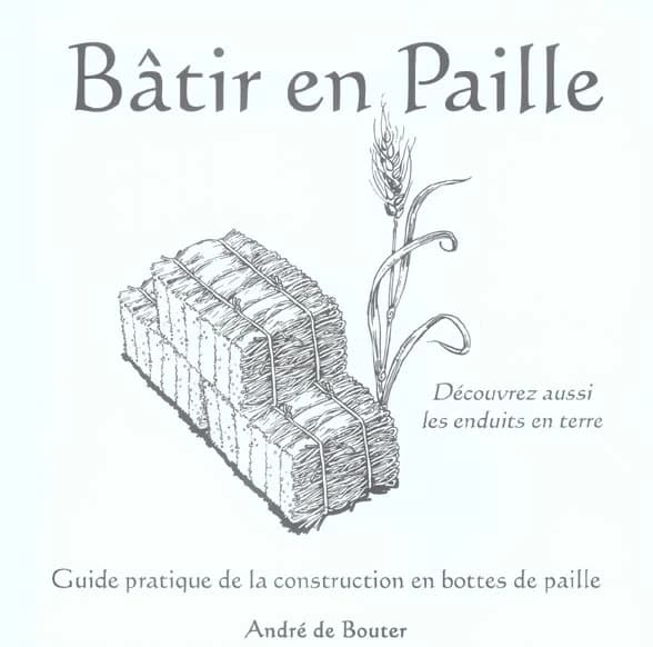 Bâtir en paille : guide pratique de la construction en bottes de paille