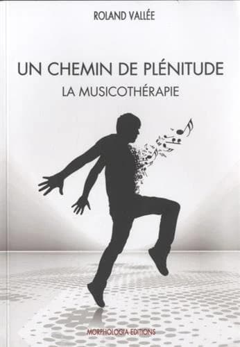 Un chemin de plénitude ; la musicothérapie