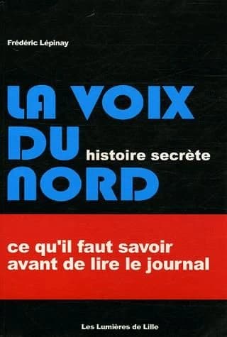 "La Voix du Nord" : histoire secrète : ce qu'il faut savoir avant de lire le journal