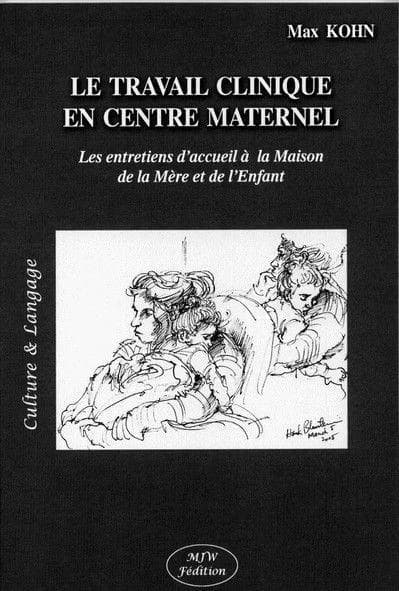 Le travail clinique en centre maternel : les entretiens d'accueil à la maison de la mère et de l'enfant