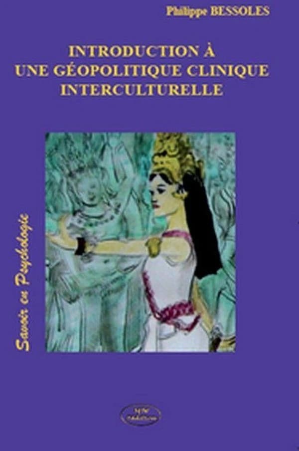Introduction à une géopolitique clinique interculturelle : suivie du glossaire