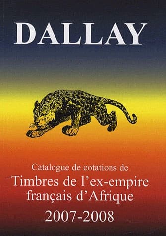 Catalogue dallay ; timbres ex-empire français d'Afrique (édition 2007-2008)