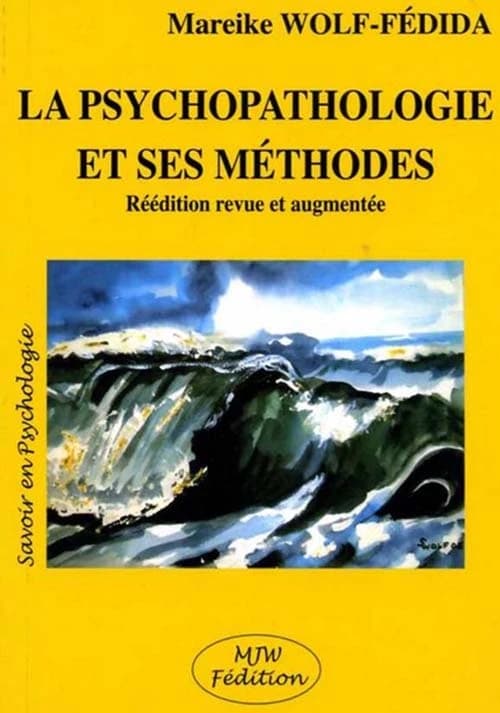La psychopathologie et ses méthodes (Rééd. revue et augmentée) Mareike Wolf