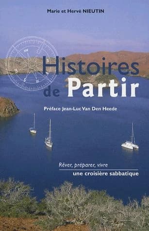 Histoires de partir : rêver, préparer, vivre une croisière sabbatique
